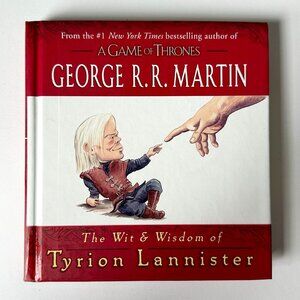 The Wit & Wisdom of Tyrion Lannister, George RR Martin, Hardcover Book 2013